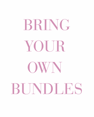 B.Y.O.B (Bring Your Own Bundles)
